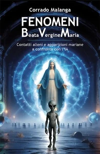 LIBRO FENOMENI BEATA VERGINE MARIA - CORRADO MALANGA - Foto 1 di 1