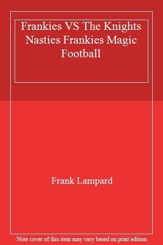 Frankies VS The Knights Nasties Frankies Magic Football By Frank Lampard - Image 1 of 1