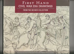 FIRST HAND. CIVIL WAR ERA DRAWINGS FROM THE BECKER COLLECTION. LIKE NEW SC - Picture 1 of 5