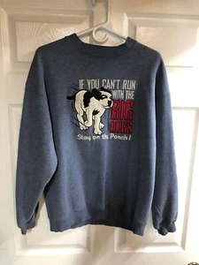 If You Can't Run With The Big Dogs Stay On The Porch Small Distressed Sweatshirt - Picture 1 of 12