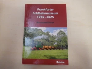 Frankfurter Feldbahnmuseum 1975- 2025 Museumsführer Achristo 280 Seiten Feldbahn - Bild 1 von 10