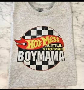Boy Mom shirt Size Medium boy mama cute gift Hot Wheel Hot Mess Stressed - Picture 1 of 3