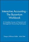 Interactive Accounting: The Byzantium Workbook,Gregory Wilkinson-Riddl