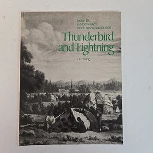 Thunderbird and Lightning Indian Life in NE North America By J. C. H King - Imagen 1 de 4