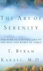 The Art Of Serenity: The Path To A ..., Karasu, Toksoz