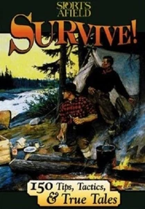 Survive!: 150 Tips, Tactics, and True Tales - Softcover - Imagen 1 de 1