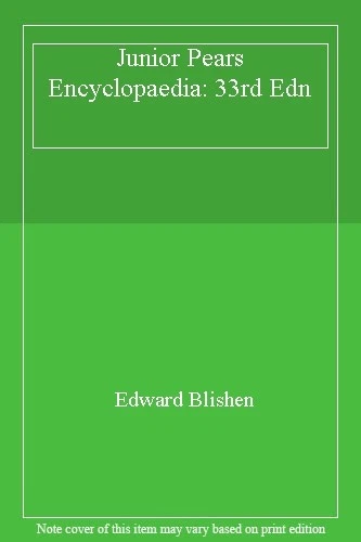 Junior Pears Encyclopaedia: 33rd Edn By Edward Blishen - Image 1 of 1