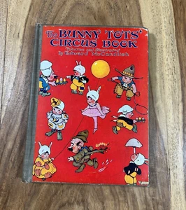 Vintage 1928 The Bunny Tot’s Circus Edward McCandlish Children's Book - Picture 1 of 17