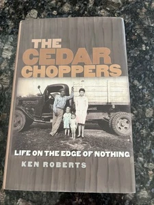 THE CEDAR CHOPPERS : LIFE ON THE EDGE OF NOTHING By Ken Roberts - HB/DJ - Picture 1 of 13