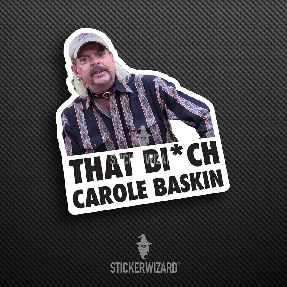 That Bi*ch Carole Baskin Sticker | Tiger King Decal | Joe Exotic | Car | Window - Image 1 of 1