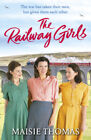 The Railway Girls: Their bond will see them through (The railway girls series)