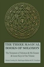 The Three Magical Books of Solomon: The Greater and Lesser Keys & the Testame...