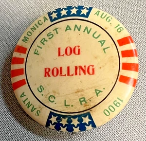 Vintage 1900 S.C.L.R.A. 1st Annual Log Rolling Santa Monica California Pinback - Picture 1 of 2
