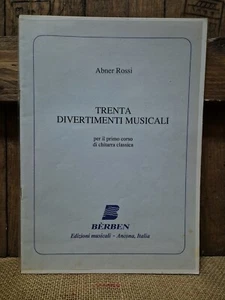ABNER ROSSI- TRENTA DIVERTIMENTI MUSICALI- CHITARRA CLASSICA- BÈRBEN ARTE MUSICA - Foto 1 di 12