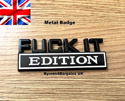 Car Badge Decal Sticker Emblem 3D Fuck-it Edition Metal Black/White - Image 1 of 4