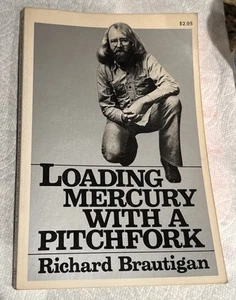 Loading Mercury with a Pitchfork by Richard Brautigan (1976, Trade Paperback) - Picture 1 of 6