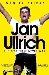 Daniel Friebe - Jan Ullrich   The Best There Never Was - New Paperback - J555z