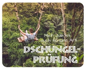 Mousepad Job Art Dschungelprüfung 24x19 Spruch lustig Dschungel Camp Mauspad  - Bild 1 von 1