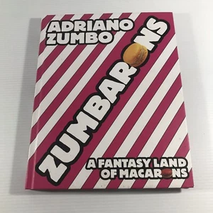 Zumbarons by Adriano Zumbo A Fantasy Land Of Macarons Hardcover Cook Book - Imagen 1 de 17