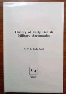 AVIATION ~ History & Photos of Early British Military Aeronautics ~ BROKE-SMITH - Foto 1 di 5