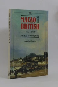 Macao & the British 1637-1842 Prelude to HONGKONG Coates pbk OUP 1988 vg++ - Foto 1 di 1