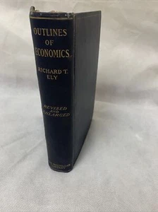 Outlines of Economics Revised Edition By Richard T Ely 1908 - Picture 1 of 16