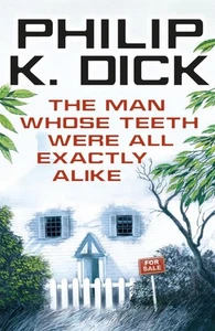 The Man Whose Teeth Were All Exactly Alike by Philip K. Dick (English) Paperback - Picture 1 of 1