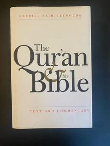 The Quran & the Bible Text & Commentary Gabriel Said Reynolds 2018 - Picture 1 of 12