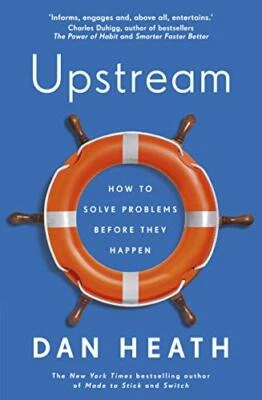 Upstream: How to solve problems before they happen by Heath, Dan Book The Fast - Image 1 of 2