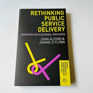 Rethinking Public Service Delivery by John Alford and Janine O'Flynn Paperback - Picture 1 of 12
