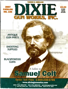 Dixie Gun Works, Inc., 2007 Catalog, No. 156, with A Salute to Samuel Colt - Picture 1 of 3