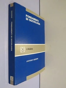 FONDAMENTI DI SOCIOLOGIA Anthony Giddens Il Mulino 2005 libro di scritto da - Foto 1 di 1