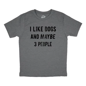 Youth I Like Dogs and Maybe 3 People T Shirt Funny Pet Puppy Animal Lover Tee - Picture 1 of 8