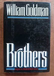 Brothers (1987) 1st Edition 1st Printing WILLIAM GOLDMAN Marathon Man Sequel To - Imagen 1 de 9