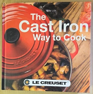 Le Creuset Cast Iron Way to Cook Cookbook - 2nd Edition - NEW - Bild 1 von 2