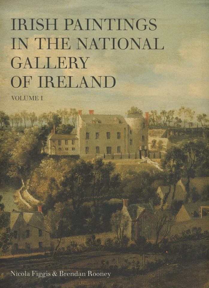 Nicola Figgis / Irish Paintings in the National Gallery of Ireland Volume I 1st - Image 1 of 1