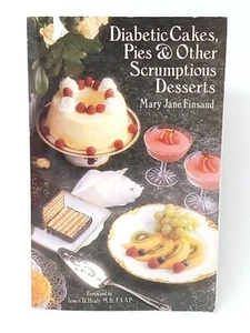 Diabetic Cakes Pie & Other Scrumptious Desserts 1988 Hardcover Mary Jane Finsand - Picture 1 of 8