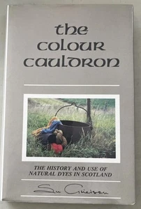COLOUR CAULDRON By Su Grierson Natural Dyes in Scotland HC / DJ 1989 *READ - Picture 1 of 8