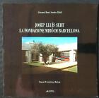 Josep Lluis Sert. La Fondazione Miro' Di Barcellona Denti - Zilioli Alinea 1992