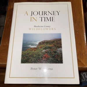 Signed! A Journey in Time: Mendocino County Wildflowers by Peter Stearns 2005 - Picture 1 of 4