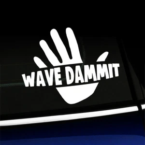 Wave Dammit - Save the Wave Car Sticker Decal for MINI Cooper for Jeep car club - Picture 1 of 26