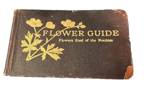 Flower Guide, Flowers east of the Rockies,1915, leather back Chester Reed - Picture 1 of 5