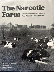 The Narcotic Farm : The Rise and Fall of America's First Prison for Drug Addicts - Foto 1 di 6