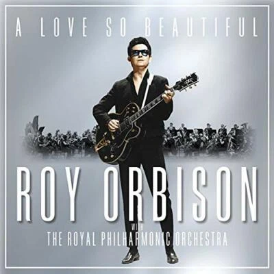 A Love So Beautiful: Roy Orbison & The Royal Philharmonic Orchestra -  CD BLVG - Bild 1 von 2