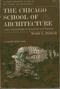 CHICAGO SCHOOL OF ARCHITECTURE, Trade PB, 1965, Mark L. Peisch - Bild 1 von 5