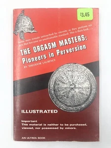 The Orgasm Masters Pioneers in Perversion Theodor Laurence 1970 PB Erotic Lit - Foto 1 di 11
