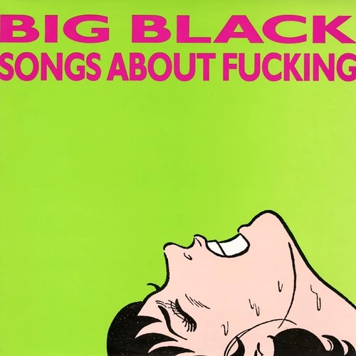 Big Black - Songs About Fucking [New Vinyl LP] - Image 1 of 1