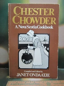 Chester Chowder Nova Scotia Cookbook Janet Ondaatje pb 1982 Bonny Lea Farm Fund - Picture 1 of 13