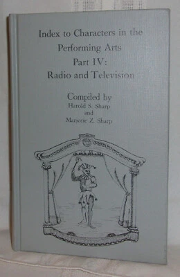 H Sharp INDEX TO CHARACTERS IN PERFORMING ARTS #4 RADIO & TV First ed Hardcover Foto 1 de 3
