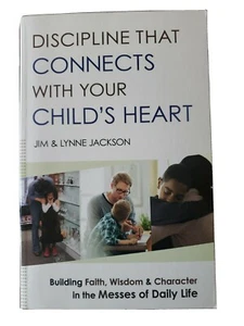 Discipline That Connects with Your Child's Heart Jim & Lynne Jackson Parenting - Bild 1 von 2